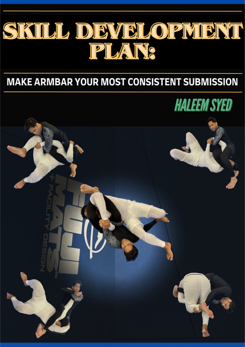 Make Armbar Your Most Consistent Submission: Knowledge To Skill By Haleem Syed - BJJ Fanatics