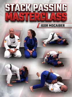 Stack Passing Masterclass by Igor Mocaiber - BJJ Fanatics