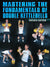 Mastering The Fundamentals of Double Kettlebells by Steven Cotter - BJJ Fanatics