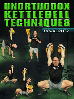 Unorthodox Kettlebell Techniques by Steven Cotter - BJJ Fanatics