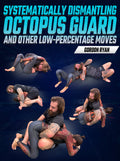 Systematically Dismantling Octopus Guard & Other Low-Percentage Moves by Gordon Ryan