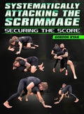 Systematically Attacking the Scrimmage: Securing The Score by Gordon Ryan