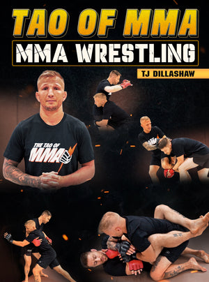 Tao of MMA: Wrestling by TJ Dillashaw - BJJ Fanatics