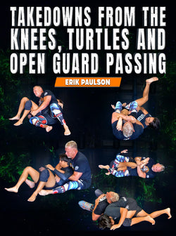 Takedowns From The Knees Turtles And Open Guard Passing by Erik Paulson - BJJ Fanatics