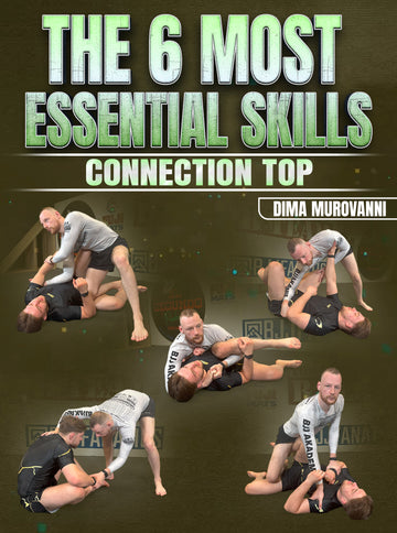 The 6 Most Essential Skills: Connection Top by Dima Murovanni - BJJ Fanatics