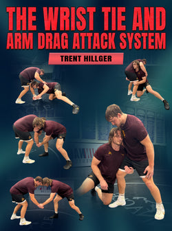 The Wrist Tie and Arm Drag Attack system by Trent Hillger - BJJ Fanatics