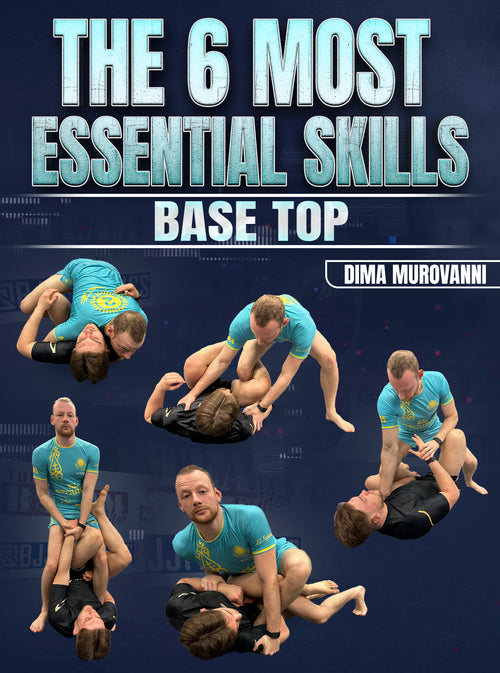 The 6 Most Essential Skills: Base Top by Dima Murovanni - BJJ Fanatics