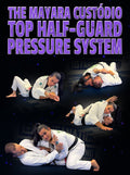 Top Half-Guard Pressure System by The Mayara Custódio