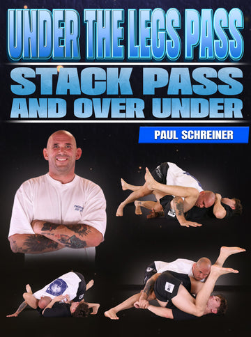 Under The Legs Passing: Stack Pass by Paul Schreiner - BJJ Fanatics