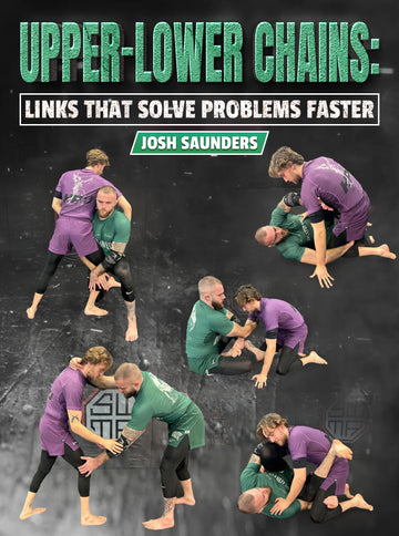 Upper Lower Chains Links that Solve Problems Faster by Josh Saunders - BJJ Fanatics