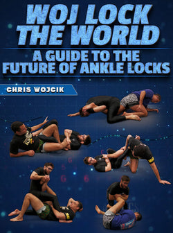 Woj Lock the World: A guide to the future of ankle locks by Chris Wojcik - BJJ Fanatics