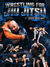 Wrestling For Jiu Jitsu by Zach Maslany