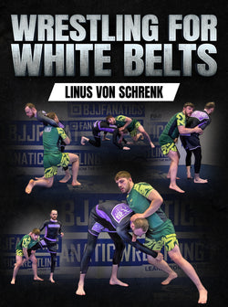Wrestling for White Belts by Linus von Schrenk - BJJ Fanatics