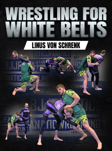 Wrestling for White Belts by Linus von Schrenk - BJJ Fanatics
