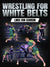 Wrestling for White Belts by Linus von Schrenk