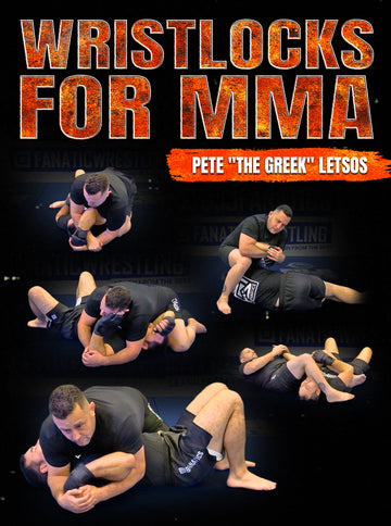 Wristlocks For MMA by Pete Letsos - BJJ Fanatics