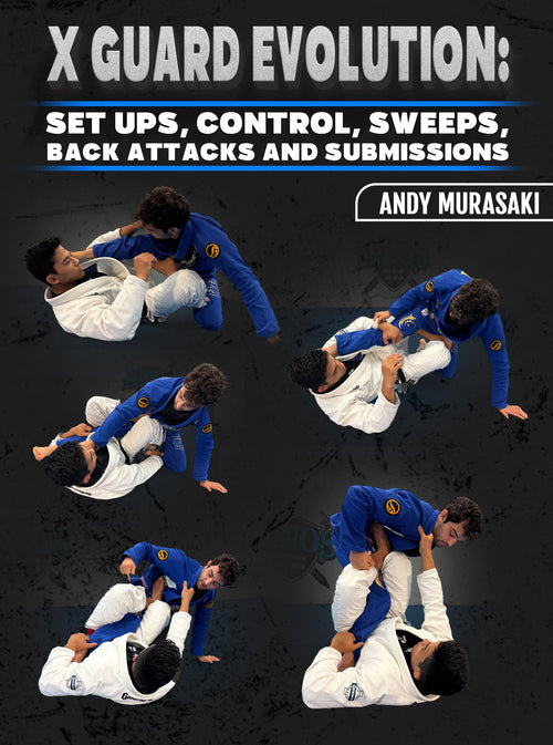 X Guard Evolution: Set Ups, Control, Sweeps,Back Attacks and Submissions by Andy Murasaki - BJJ Fanatics