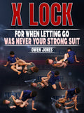X Lock: For When Letting Go Was Never Your Strong Suit by Owen Jones