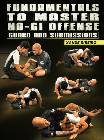 Fundamentals To Master: No Gi Offense - Guard & Submissions by Xande Ribeiro - BJJ Fanatics