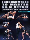 Fundamentals To Master: No Gi Offense - Stand Up & Passing by Xande Ribeiro