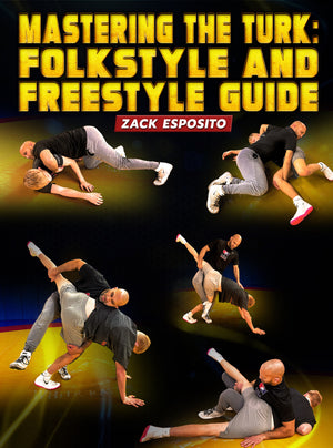 Mastering The Turk: Folkstyle and Freestyle Guide by Zack Esposito - BJJ Fanatics