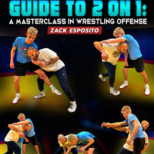 The Complete Guide To 2 on 1: A Masterclass In Wrestling Offense by Za ...