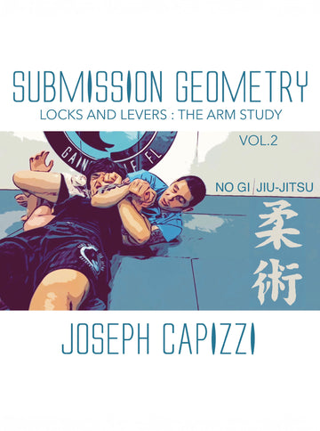 Submission Geometry Locks and Levers Vol 2 by Joseph Capizzi - BJJ Fanatics