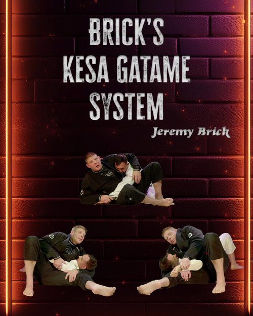Bricks Kesa Gatame System by Jeremy Brick - BJJ Fanatics