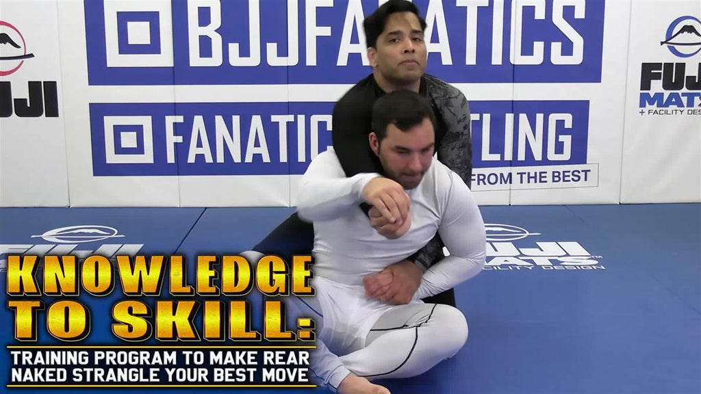 Knowledge to Skill: Make Rear Naked Strangle Your Best Move by Haleem ...