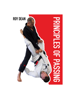 Pass Any Guard: The Principles of Passing by Roy Dean - BJJ Fanatics