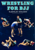 Wrestling For BJJ by Vlad Koulikov - BJJ Fanatics