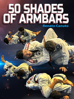 50 Shades Of Arm Bar by Renato Canuto - BJJ Fanatics