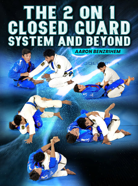 The 2 on 1 Closed Guard System & Beyond by Aaron Benzrihem – BJJ