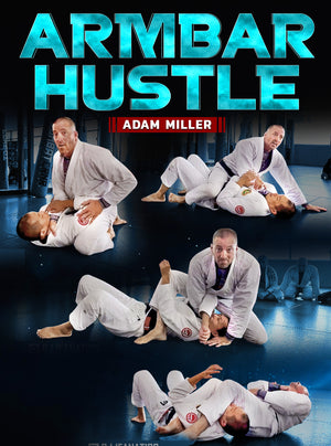 Armbar Hustle by Adam Miller - BJJ Fanatics