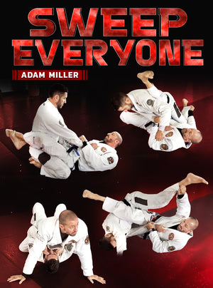 Sweep Everyone by Adam Miller - BJJ Fanatics