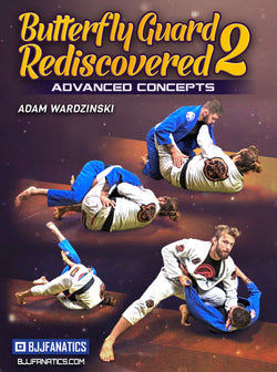 Butterfly Guard Re-Discovered 2 by Adam Wardzinski - BJJ Fanatics