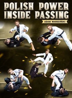 Polish Power Inside Passing by Adam Wardzinski - BJJ Fanatics