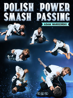 Polish Power Smash Passing by Adam Wardzinski - BJJ Fanatics
