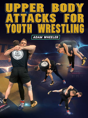 Upper Body Attacks for Youth Wrestling by Adam Wheeler - BJJ Fanatics
