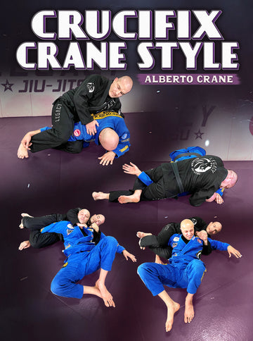 Crucifix Crane Style by Alberto Crane - BJJ Fanatics