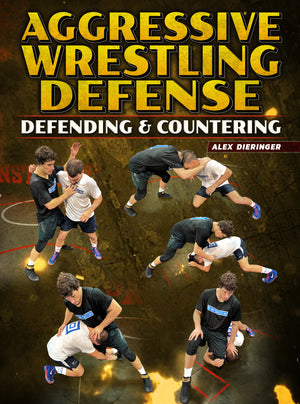 Aggressive Wrestling Defense: Defending & Countering by Alex Dieringer - BJJ Fanatics