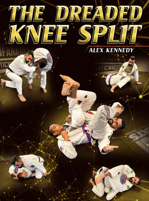 The Dreaded Knee Split by Alex Kennedy - BJJ Fanatics