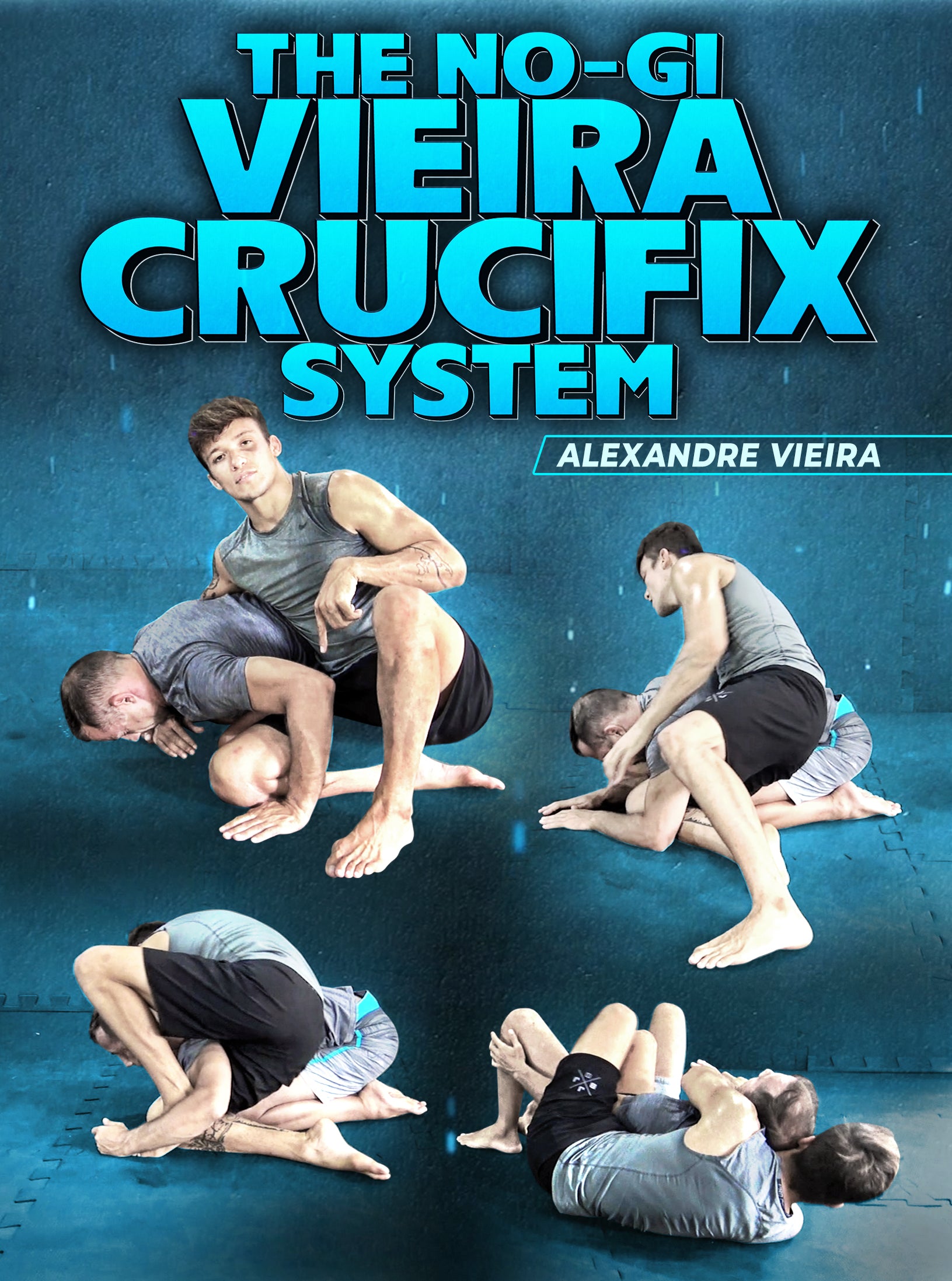 The No Gi Vieira Crucifix System by Alexandre Vieira BJJ Fanatics