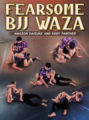 Fearsome BJJ Waza by Amazon Daisuke and Eddy Panther - BJJ Fanatics