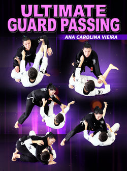 Ultimate Guard Passing by Ana Carolina Vieira - BJJ Fanatics