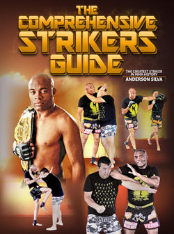 The Comprehensive Strikers Guide by Anderson Silva - BJJ Fanatics