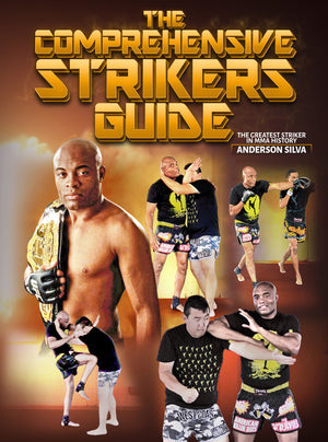 The Comprehensive Strikers Guide by Anderson Silva - BJJ Fanatics