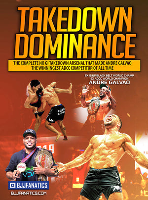Takedown Dominance by Andre Galvao - BJJ Fanatics