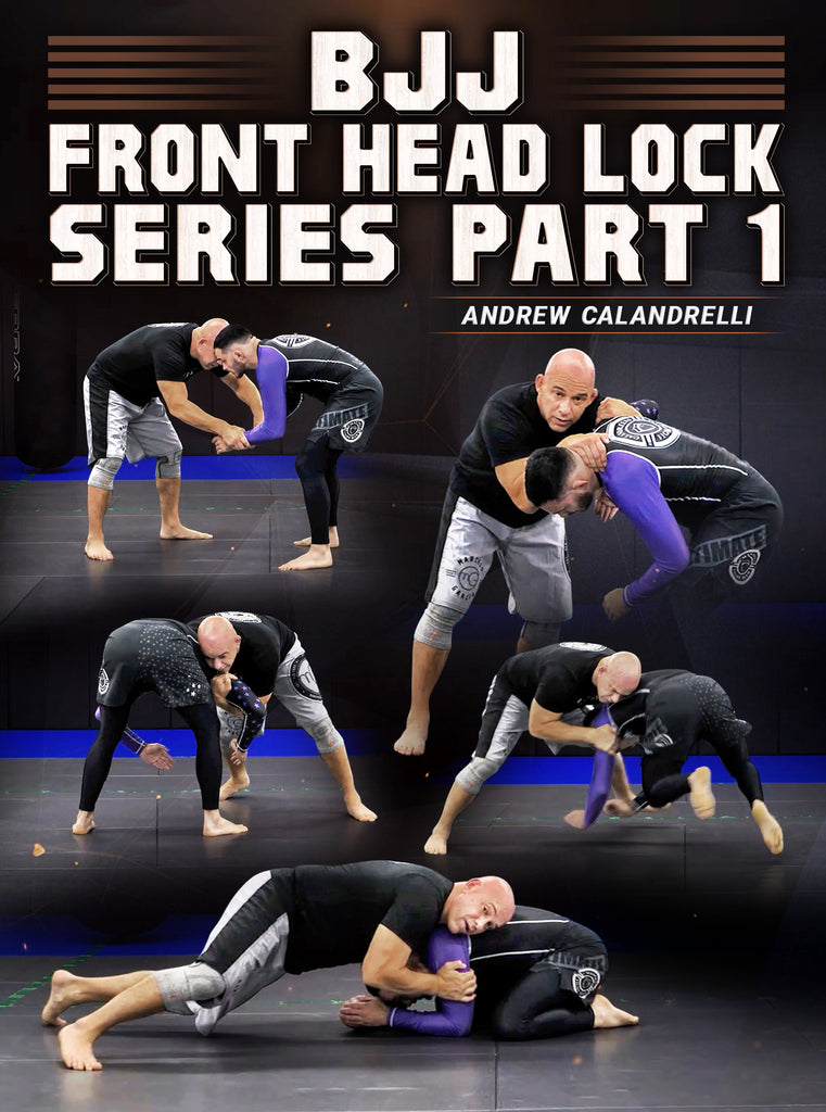 BJJ Front Headlock Series Part 1 by Andrew Calandrelli – BJJ Fanatics
