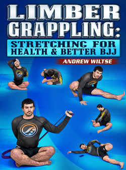 Limber Grappling: Stretching For Health and Better BJJ by Andrew Wiltse - BJJ Fanatics